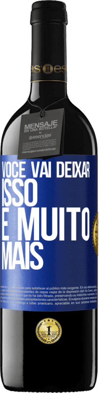 39,95 € Envio grátis | Vinho tinto Edição RED MBE Reserva Você vai deixar isso e muito mais Etiqueta Azul. Etiqueta personalizável Reserva 12 Meses Colheita 2015 Tempranillo