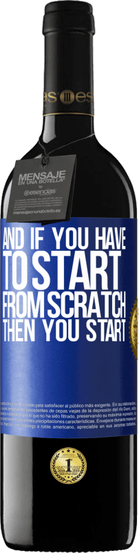 39,95 € 免费送货 | 红酒 RED版 MBE 预订 如果必须从头开始，那么就开始 蓝色标签. 可自定义的标签 预订 12 个月 收成 2016 Tempranillo