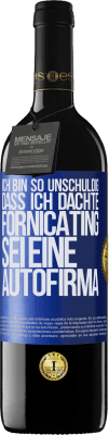 39,95 € Kostenloser Versand | Rotwein RED Ausgabe MBE Reserve Ich bin so unschuldig, dass ich dachte, Fornicating sei eine Autofirma Blaue Markierung. Anpassbares Etikett Reserve 12 Monate Ernte 2015 Tempranillo