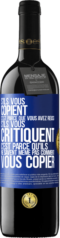 39,95 € Envoi gratuit | Vin rouge Édition RED MBE Réserve S'ils vous copient c'est parce que vous avez réussi. S'ils vous critiquent c'est parce qu'ils ne savent même pas comment vous co Étiquette Bleue. Étiquette personnalisable Réserve 12 Mois Récolte 2015 Tempranillo