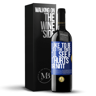 «I like to be told the truth, I'll see if it hurts or not» RED Edition MBE Reserve