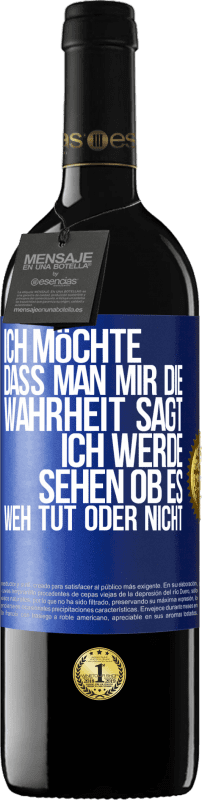 39,95 € Kostenloser Versand | Rotwein RED Ausgabe MBE Reserve Ich möchte, dass man mir die Wahrheit sagt, ich werde sehen ob es weh tut oder nicht Blaue Markierung. Anpassbares Etikett Reserve 12 Monate Ernte 2015 Tempranillo
