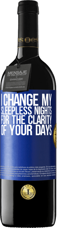 39,95 € 送料無料 | 赤ワイン REDエディション MBE 予約する 私はあなたの日の明瞭さのために私の眠れない夜を変える 青いタグ. カスタマイズ可能なラベル 予約する 12 月 収穫 2014 Tempranillo