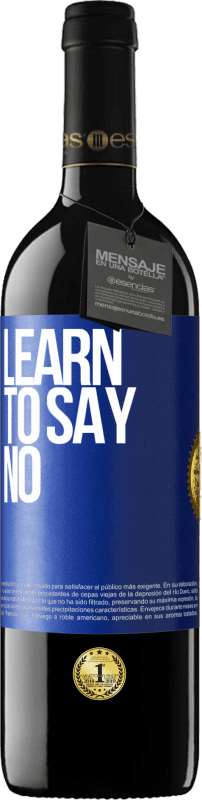 39,95 € Free Shipping | Red Wine RED Edition MBE Reserve Learn to say no Blue Label. Customizable label Reserve 12 Months Harvest 2014 Tempranillo