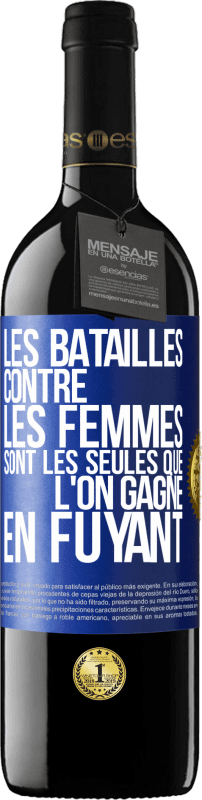 39,95 € Envoi gratuit | Vin rouge Édition RED MBE Réserve Les batailles contre les femmes sont les seules que l'on gagne en fuyant Étiquette Bleue. Étiquette personnalisable Réserve 12 Mois Récolte 2015 Tempranillo