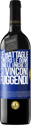 39,95 € Spedizione Gratuita | Vino rosso Edizione RED MBE Riserva Le battaglie contro le donne sono le uniche che si vincono fuggendo Etichetta Blu. Etichetta personalizzabile Riserva 12 Mesi Raccogliere 2015 Tempranillo