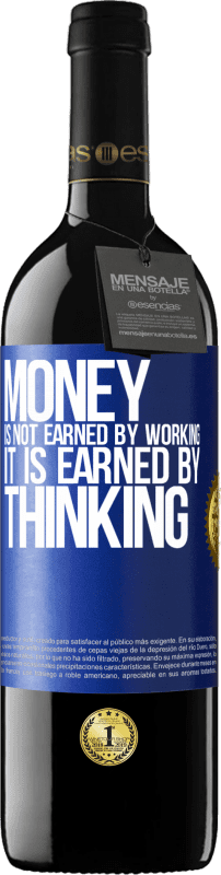 39,95 € 送料無料 | 赤ワイン REDエディション MBE 予約する 仕事で稼ぐのではなく、考えることで稼ぐ 青いタグ. カスタマイズ可能なラベル 予約する 12 月 収穫 2016 Tempranillo