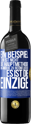 39,95 € Kostenloser Versand | Rotwein RED Ausgabe MBE Reserve Ein Beispiel sein ist nicht die Hauptmethode, um andere zu beeinflussen, es ist die Einzige Blaue Markierung. Anpassbares Etikett Reserve 12 Monate Ernte 2015 Tempranillo