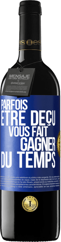39,95 € Envoi gratuit | Vin rouge Édition RED MBE Réserve Parfois être déçu vous fait gagner du temps Étiquette Bleue. Étiquette personnalisable Réserve 12 Mois Récolte 2015 Tempranillo