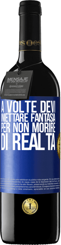 39,95 € Spedizione Gratuita | Vino rosso Edizione RED MBE Riserva A volte devi iniettare fantasia per non morire di realtà Etichetta Blu. Etichetta personalizzabile Riserva 12 Mesi Raccogliere 2015 Tempranillo