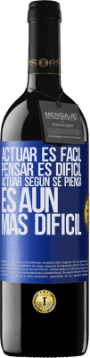 39,95 € Envío gratis | Vino Tinto Edición RED MBE Reserva Actuar es fácil, pensar es difícil. Actuar según se piensa es aún más difícil Etiqueta Azul. Etiqueta personalizable Reserva 12 Meses Cosecha 2015 Tempranillo