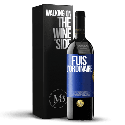 «Fuis l'ordinaire» Édition RED MBE Réserve