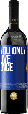 39,95 € Free Shipping | Red Wine RED Edition MBE Reserve You only live once Blue Label. Customizable label Reserve 12 Months Harvest 2015 Tempranillo