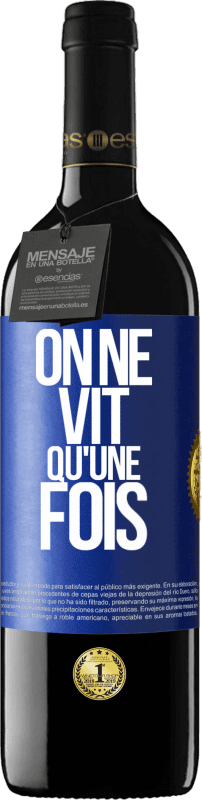 39,95 € Envoi gratuit | Vin rouge Édition RED MBE Réserve On ne vit qu'une fois Étiquette Bleue. Étiquette personnalisable Réserve 12 Mois Récolte 2015 Tempranillo