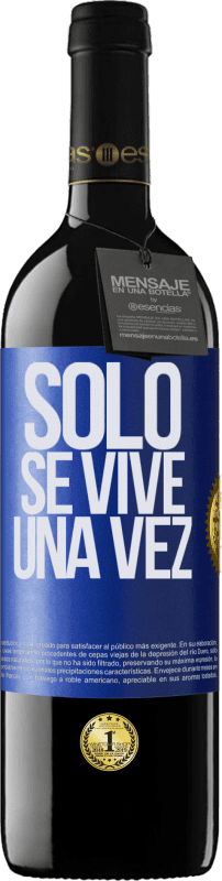 39,95 € Envío gratis | Vino Tinto Edición RED MBE Reserva Solo se vive una vez Etiqueta Azul. Etiqueta personalizable Reserva 12 Meses Cosecha 2015 Tempranillo