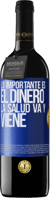 39,95 € Envío gratis | Vino Tinto Edición RED MBE Reserva Lo importante es el dinero, la salud va y viene Etiqueta Azul. Etiqueta personalizable Reserva 12 Meses Cosecha 2015 Tempranillo