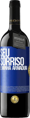39,95 € Envio grátis | Vinho tinto Edição RED MBE Reserva Seu sorriso é minha armadura Etiqueta Azul. Etiqueta personalizável Reserva 12 Meses Colheita 2016 Tempranillo