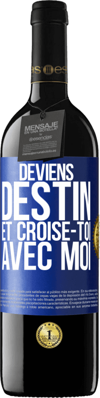 39,95 € Envoi gratuit | Vin rouge Édition RED MBE Réserve Deviens destin et croise-toi avec moi Étiquette Bleue. Étiquette personnalisable Réserve 12 Mois Récolte 2015 Tempranillo