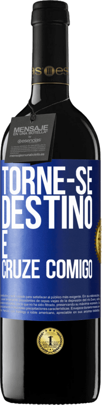 39,95 € Envio grátis | Vinho tinto Edição RED MBE Reserva Torne-se destino e cruze comigo Etiqueta Azul. Etiqueta personalizável Reserva 12 Meses Colheita 2015 Tempranillo