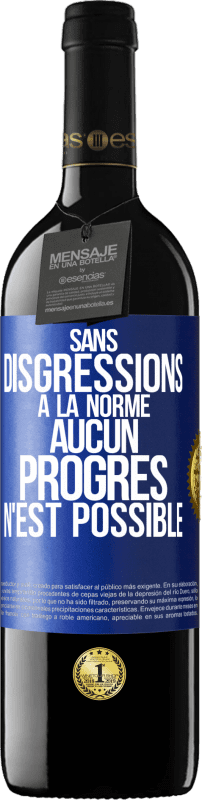 39,95 € Envoi gratuit | Vin rouge Édition RED MBE Réserve Sans disgressions à la norme aucun progrès n'est possible Étiquette Bleue. Étiquette personnalisable Réserve 12 Mois Récolte 2016 Tempranillo