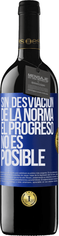 39,95 € Envío gratis | Vino Tinto Edición RED MBE Reserva Sin desviación de la norma, el progreso no es posible Etiqueta Azul. Etiqueta personalizable Reserva 12 Meses Cosecha 2015 Tempranillo