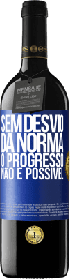 39,95 € Envio grátis | Vinho tinto Edição RED MBE Reserva Sem desvio da norma, o progresso não é possível Etiqueta Azul. Etiqueta personalizável Reserva 12 Meses Colheita 2014 Tempranillo