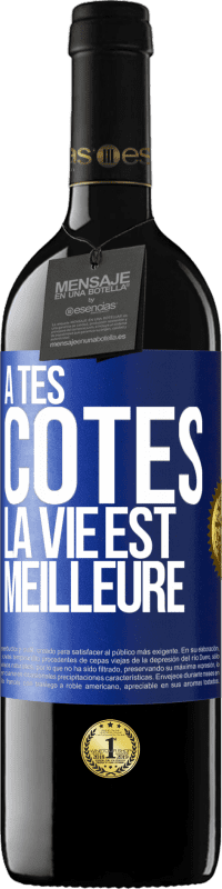 39,95 € Envoi gratuit | Vin rouge Édition RED MBE Réserve À tes côtés la vie est meilleure Étiquette Bleue. Étiquette personnalisable Réserve 12 Mois Récolte 2015 Tempranillo