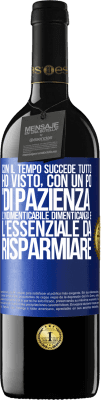 39,95 € Spedizione Gratuita | Vino rosso Edizione RED MBE Riserva Con il tempo succede tutto. Ho visto, con un po 'di pazienza, l'indimenticabile dimenticanza e l'essenziale da risparmiare Etichetta Blu. Etichetta personalizzabile Riserva 12 Mesi Raccogliere 2015 Tempranillo