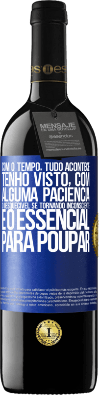 39,95 € Envio grátis | Vinho tinto Edição RED MBE Reserva Com o tempo, tudo acontece. Tenho visto, com alguma paciência, o inesquecível se tornando inconsciente e o essencial para Etiqueta Azul. Etiqueta personalizável Reserva 12 Meses Colheita 2015 Tempranillo