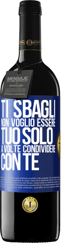 39,95 € Spedizione Gratuita | Vino rosso Edizione RED MBE Riserva Ti sbagli Non voglio essere tuo Solo a volte condividere con te Etichetta Blu. Etichetta personalizzabile Riserva 12 Mesi Raccogliere 2015 Tempranillo