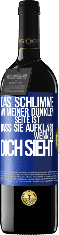 39,95 € Kostenloser Versand | Rotwein RED Ausgabe MBE Reserve Das Schlimme an meiner dunklen Seite ist, dass sie aufklärt, wenn sie dich sieht Blaue Markierung. Anpassbares Etikett Reserve 12 Monate Ernte 2015 Tempranillo