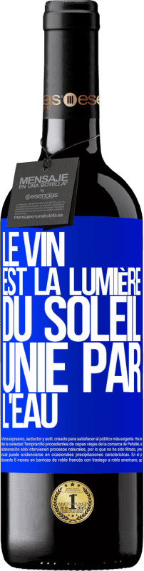 39,95 € Envoi gratuit | Vin rouge Édition RED MBE Réserve Le vin est la lumière du soleil, unie par l'eau Étiquette Bleue. Étiquette personnalisable Réserve 12 Mois Récolte 2015 Tempranillo