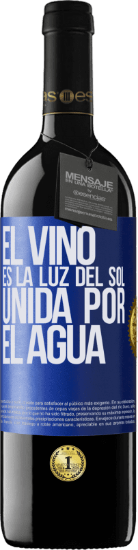 39,95 € Envío gratis | Vino Tinto Edición RED MBE Reserva El vino es la luz del sol, unida por el agua Etiqueta Azul. Etiqueta personalizable Reserva 12 Meses Cosecha 2014 Tempranillo