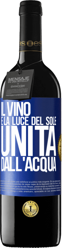 39,95 € Spedizione Gratuita | Vino rosso Edizione RED MBE Riserva Il vino è la luce del sole, unita dall'acqua Etichetta Blu. Etichetta personalizzabile Riserva 12 Mesi Raccogliere 2015 Tempranillo