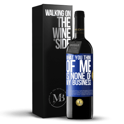 «What you think of me is none of my business» RED Edition MBE Reserve