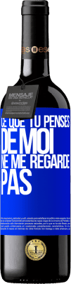 39,95 € Envoi gratuit | Vin rouge Édition RED MBE Réserve Ce que tu penses de moi ne me regarde pas Étiquette Bleue. Étiquette personnalisable Réserve 12 Mois Récolte 2016 Tempranillo