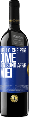 39,95 € Spedizione Gratuita | Vino rosso Edizione RED MBE Riserva Quello che pensi di me non sono affari miei Etichetta Blu. Etichetta personalizzabile Riserva 12 Mesi Raccogliere 2014 Tempranillo