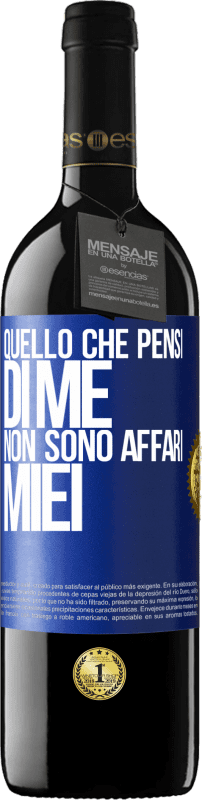 39,95 € Spedizione Gratuita | Vino rosso Edizione RED MBE Riserva Quello che pensi di me non sono affari miei Etichetta Blu. Etichetta personalizzabile Riserva 12 Mesi Raccogliere 2016 Tempranillo