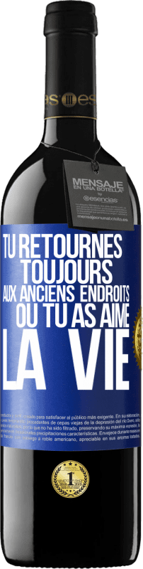 39,95 € Envoi gratuit | Vin rouge Édition RED MBE Réserve Tu retournes toujours aux anciens endroits où tu as aimé la vie Étiquette Bleue. Étiquette personnalisable Réserve 12 Mois Récolte 2015 Tempranillo