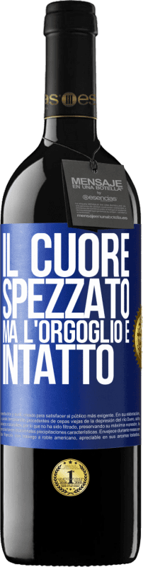 39,95 € Spedizione Gratuita | Vino rosso Edizione RED MBE Riserva Il cuore spezzato Ma l'orgoglio è intatto Etichetta Blu. Etichetta personalizzabile Riserva 12 Mesi Raccogliere 2015 Tempranillo