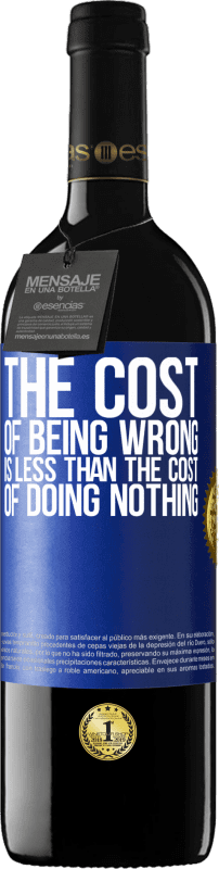 39,95 € 送料無料 | 赤ワイン REDエディション MBE 予約する 間違っていることの費用は、何もしないことの費用よりも少ない 青いタグ. カスタマイズ可能なラベル 予約する 12 月 収穫 2014 Tempranillo