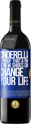 39,95 € Free Shipping | Red Wine RED Edition MBE Reserve Cinderella is proof that a pair of new shoes can change your life Blue Label. Customizable label Reserve 12 Months Harvest 2015 Tempranillo