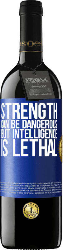 39,95 € Free Shipping | Red Wine RED Edition MBE Reserve Strength can be dangerous, but intelligence is lethal Blue Label. Customizable label Reserve 12 Months Harvest 2014 Tempranillo