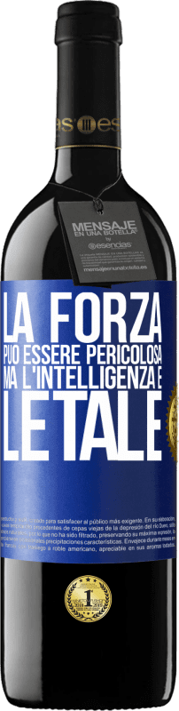 39,95 € Spedizione Gratuita | Vino rosso Edizione RED MBE Riserva La forza può essere pericolosa, ma l'intelligenza è letale Etichetta Blu. Etichetta personalizzabile Riserva 12 Mesi Raccogliere 2015 Tempranillo