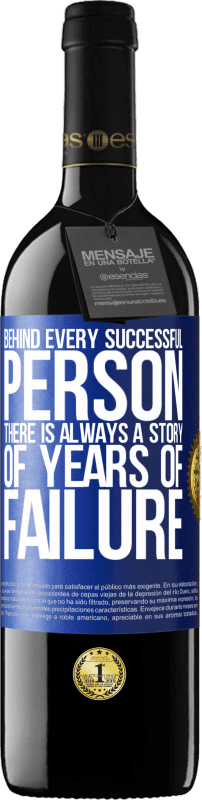 29,95 € Free Shipping | Red Wine RED Edition Crianza 6 Months Behind every successful person, there is always a story of years of failure Blue Label. Customizable label Aging in oak barrels 6 Months Harvest 2020 Tempranillo
