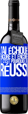 39,95 € Envoi gratuit | Vin rouge Édition RED MBE Réserve J'ai échoué encore et encore, et c'est pourquoi j'ai réussi Étiquette Bleue. Étiquette personnalisable Réserve 12 Mois Récolte 2014 Tempranillo