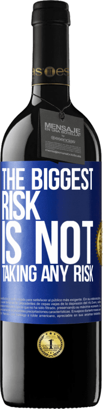 39,95 € Free Shipping | Red Wine RED Edition MBE Reserve The biggest risk is not taking any risk Blue Label. Customizable label Reserve 12 Months Harvest 2015 Tempranillo