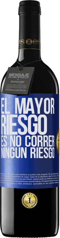 39,95 € Envío gratis | Vino Tinto Edición RED MBE Reserva El mayor riesgo es no correr ningún riesgo Etiqueta Azul. Etiqueta personalizable Reserva 12 Meses Cosecha 2016 Tempranillo