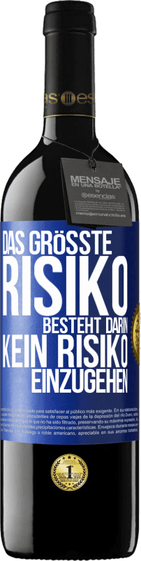 39,95 € Kostenloser Versand | Rotwein RED Ausgabe MBE Reserve Das größte Risiko besteht darin, kein Risiko einzugehen Blaue Markierung. Anpassbares Etikett Reserve 12 Monate Ernte 2015 Tempranillo