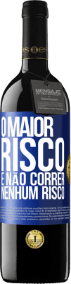 39,95 € Envio grátis | Vinho tinto Edição RED MBE Reserva O maior risco é não correr nenhum risco Etiqueta Azul. Etiqueta personalizável Reserva 12 Meses Colheita 2016 Tempranillo